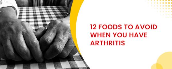12 foods to avoid Arthritis
