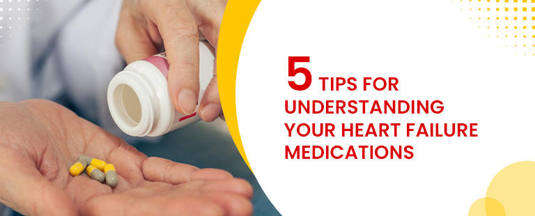 5-Tips-For-Understanding-Your-Heart-Failure-Medications