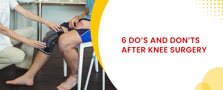 6 Do’s and Don’ts After Knee Surgery
