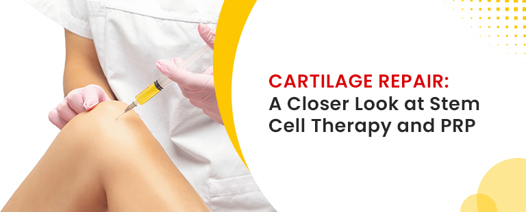 Cartilage Repair- A Closer Loo at Stem Cell Therapy and PRP