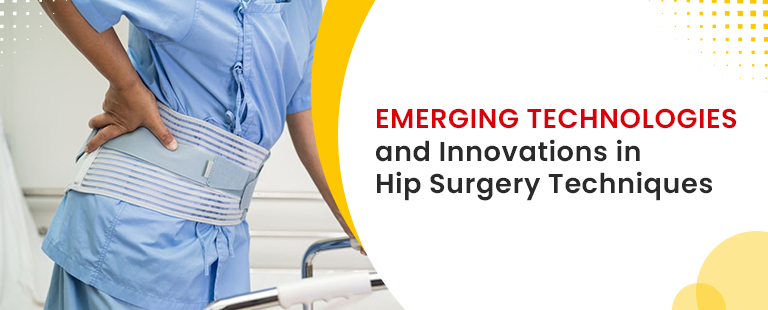 Hip Surgery Techniques