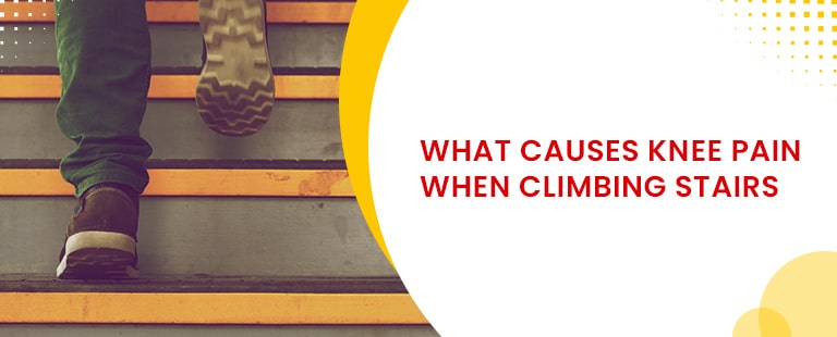 what are the causes of knee pain whwn climbing the stairs