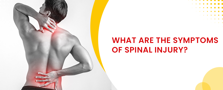 What are the Symptoms Of Spinal Injury?